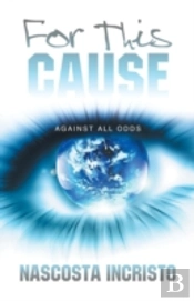 For This Cause: Against All Odds
