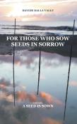 For Those Who Sow Seeds In Sorrow