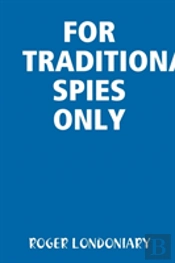 For Traditional Spies Only