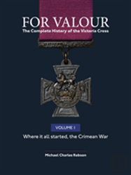 For Valour The Complete History Of The Victoria Cross