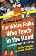 For White Folks Who Teach In The Hood... And The Rest Of Y'All Too
