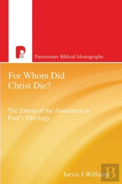 For Whom Did Christ Die?