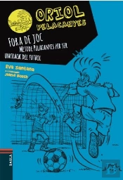 Fora De Joc!. Mètode Pelacanyes Per Ser Un Crack Del Futbol