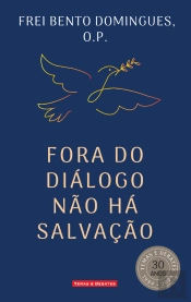 Fora do Diálogo não Há Salvação