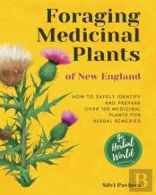 Foraging Medicinal Plants Of New England