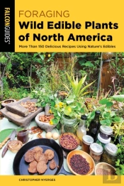 Foraging Wild Edible Plants Of North America