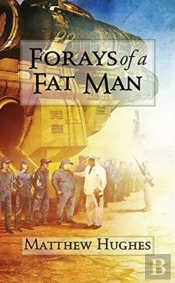 Forays Of A Fat Man