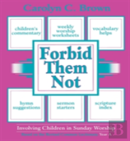 Forbid Them Not - Year A