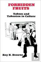 Forbidden Fruits:Taboos & Tabooism In Culture