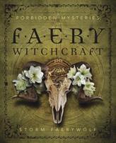 Forbidden Mysteries Of Faery Witchcraft