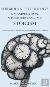Forbidden Psychology & Manipulation, Nlp And Body Language Stoicism