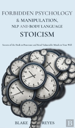 Bertrand.pt - Forbidden Psychology & Manipulation, Nlp And Body Language Stoicism