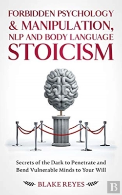 Bertrand.pt - Forbidden Psychology & Manipulation, Nlp And Body Language Stoicism