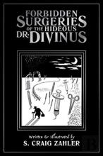 Forbidden Surgeries Of The Hideous Dr. Divinus