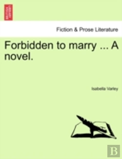 Bertrand.pt - Forbidden To Marry ... A Novel.