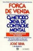Força de Venda - O Método Silva de Controle Mental para Profissionais de Vendas