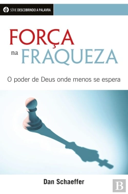 Bertrand.pt - Força Na Fraqueza
