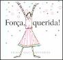 Força Querida!