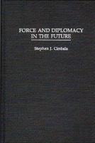 Force And Diplomacy In The Future