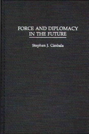 Force And Diplomacy In The Future