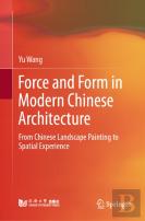 Force And Form In Modern Chinese Architecture