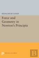 Force And Geometry In Newton'S Principia