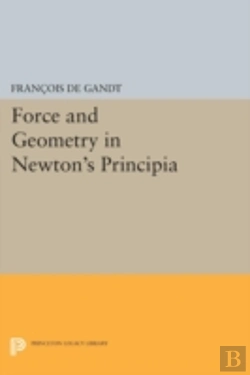 Bertrand.pt - Force And Geometry In Newton'S Principia