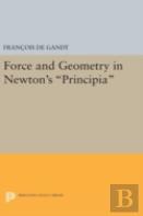 Force And Geometry In Newton'S Principia