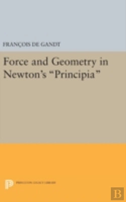 Bertrand.pt - Force And Geometry In Newton'S Principia