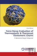 Force Decay Evaluation Of Thermoplastic & Thermoset Elastomeric Chains