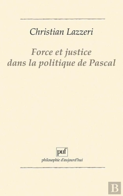 Bertrand.pt - Force Et Justice Dans La Politique De Pascal