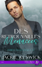 Force Intrinsèque Tome 1 : Des Retrouvailles Menacées