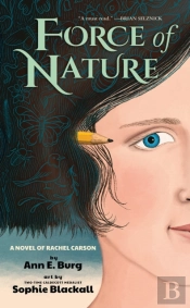 Force Of Nature: A Novel Of Rachel Carson