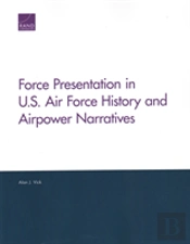 Force Presentation In U.S. Air Force History And Airpower Narratives