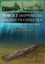 Force Z Shipwrecks Of The South China Sea