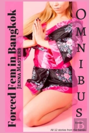Forced Fem In Bangkok Omnibus Edition