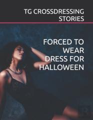 Forced To Wear Dress For Halloween