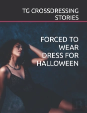 Forced To Wear Dress For Halloween