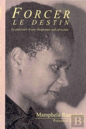 Forcer Le Destin ; Le Parcours D'Une Dirigeante Sud-Africaine