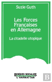 Forces Francaises En Allemagne. La Citadelle Utopique