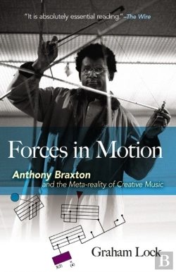 Bertrand.pt - Forces In Motion: Anthony Braxton And The Meta-Reality Of Creative Music