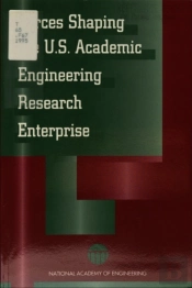 Forces Shaping The U.S. Academic Engineering Research Enterprise