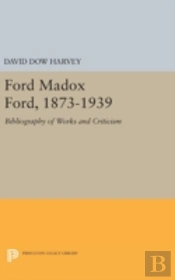 Ford Madox Ford, 1873-1939