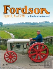 Fordson Type H, N Et E27n ; Le Tracteur Universel