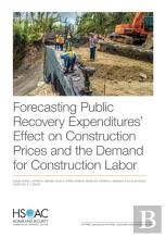 Forecasting Public Recovery Expenditures' Effect On Construction Prices And The Demand For Construction Labor