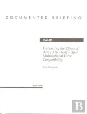 Forecasting The Effects Of Army Xxi Design Upon Multinational Force Compatability