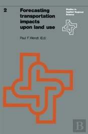 Forecasting Transportation Impacts Upon Land Use