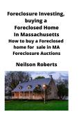 Foreclosure Investing, Buying A Foreclosed Home In Massachusetts