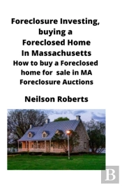 Foreclosure Investing, Buying A Foreclosed Home In Massachusetts