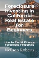 Foreclosure Investing In California Real Estate For Beginners